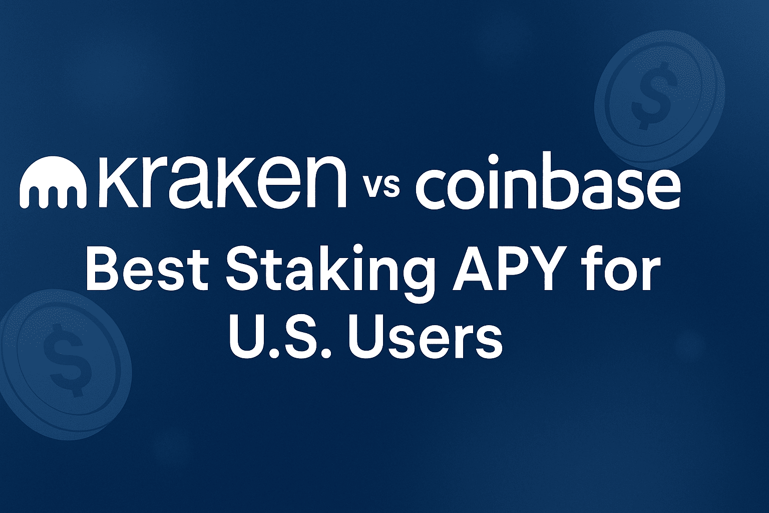 Kraken vs Coinbase staking comparison chart showing best APY options for U.S. crypto users – Kraken vs Coinbase