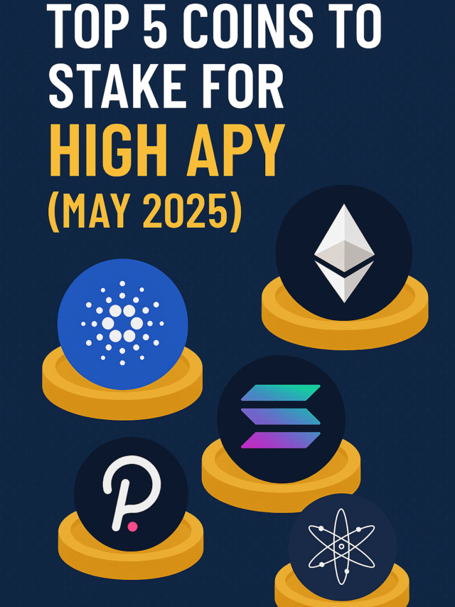 Top 5 Coins to Stake for High APY (May 2025)