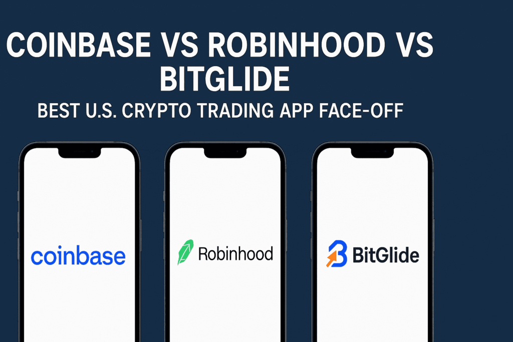 Comparison chart showing features, fees, and user experience of Coinbase vs Robinhood vs BitGlide – a detailed face-off to find the best U.S. crypto trading app in 2025.