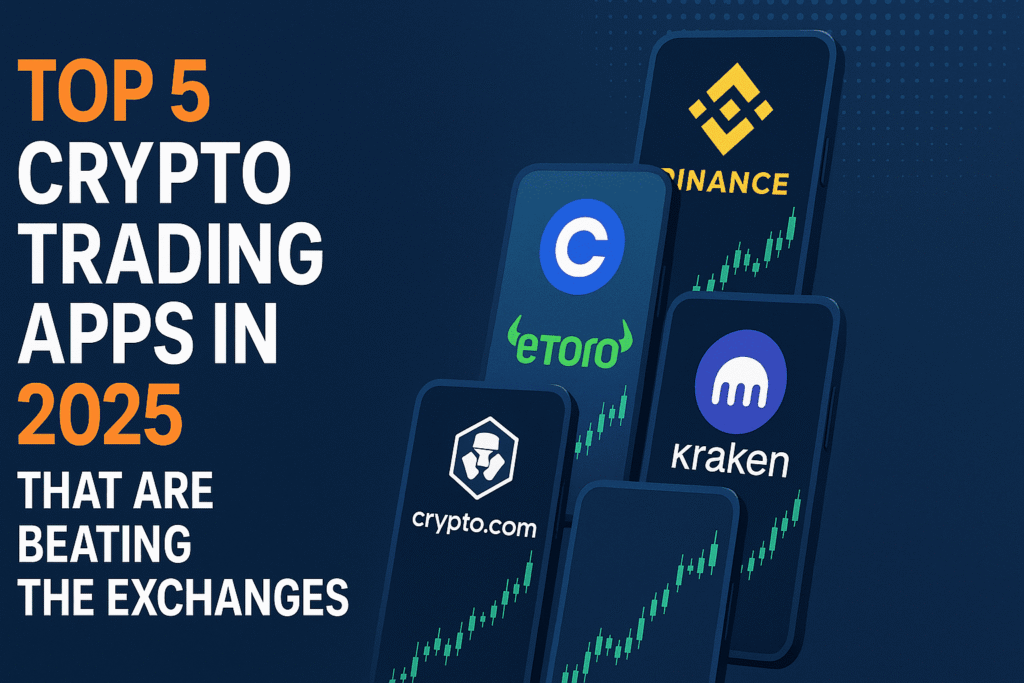 Best Crypto Trading Apps in 2025 for Easy and Fast Trades