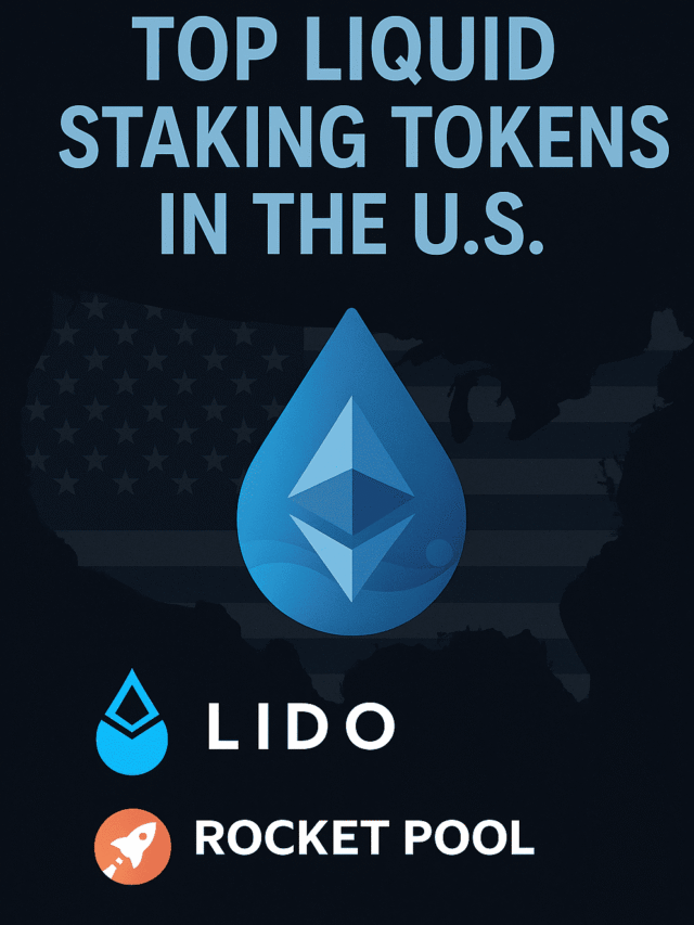 Top Liquid Staking Tokens (Lido, Rocket Pool) in U.S
