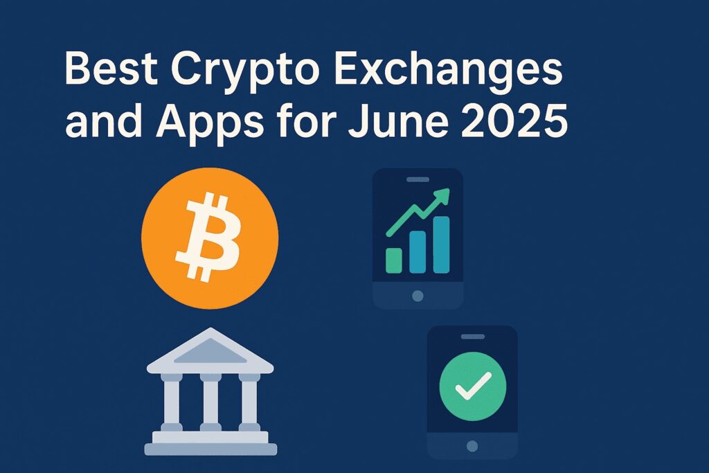 Dashboard comparison of the Best Crypto Exchanges and Apps for June 2025